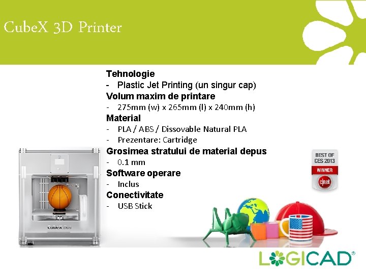 Cube. X 3 D Printer Tehnologie - Plastic Jet Printing (un singur cap) Volum