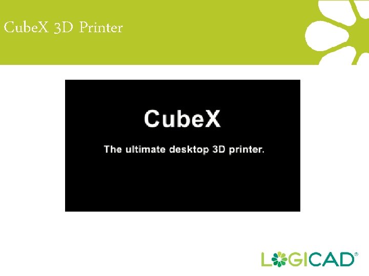 Cube. X 3 D Printer 