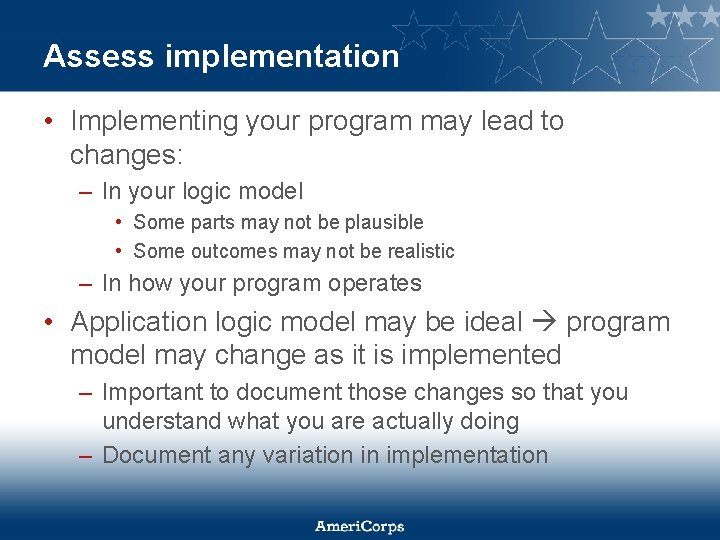 Assess implementation • Implementing your program may lead to changes: – In your logic