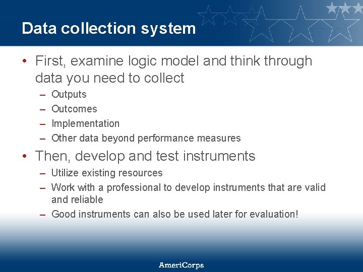 Data collection system • First, examine logic model and think through data you need