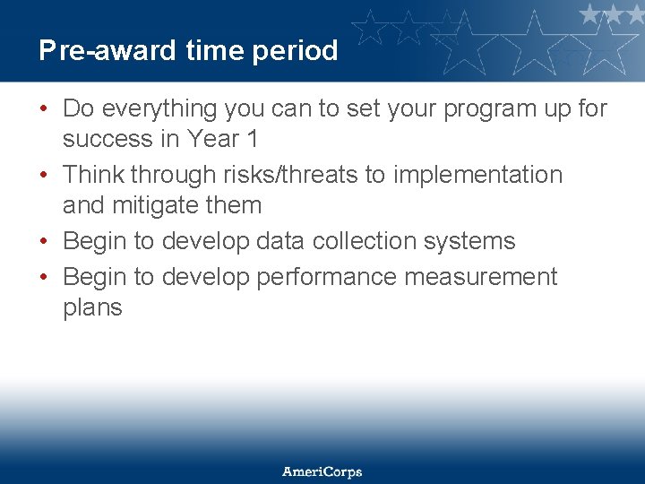 Pre-award time period • Do everything you can to set your program up for