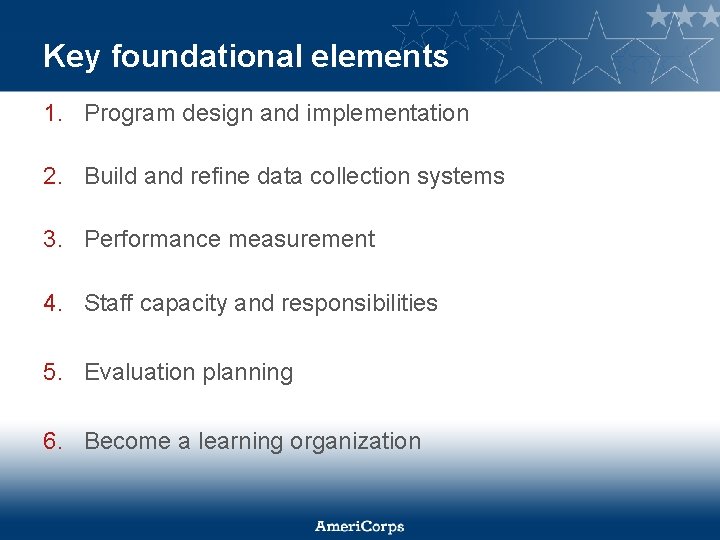 Key foundational elements 1. Program design and implementation 2. Build and refine data collection