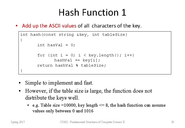Hash Function 1 • Add up the ASCII values of all characters of the