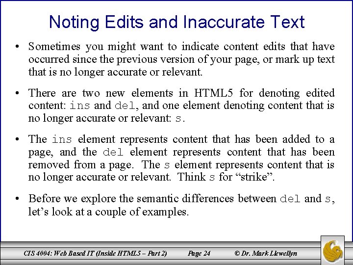 Noting Edits and Inaccurate Text • Sometimes you might want to indicate content edits