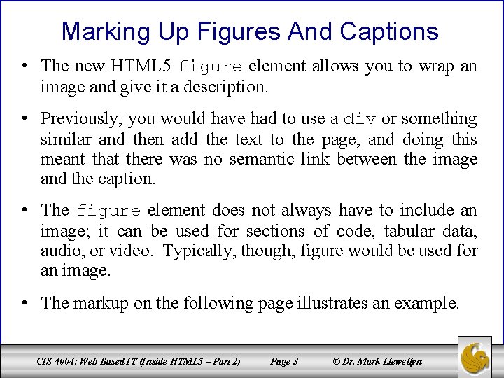 Marking Up Figures And Captions • The new HTML 5 figure element allows you