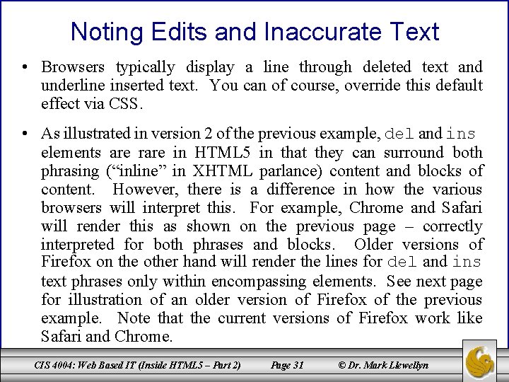 Noting Edits and Inaccurate Text • Browsers typically display a line through deleted text