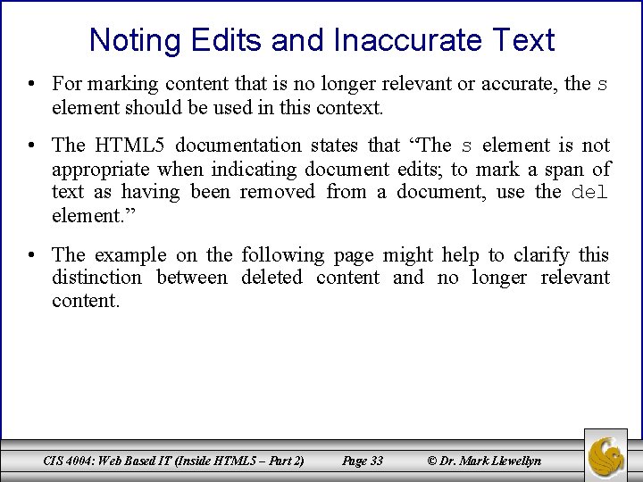 Noting Edits and Inaccurate Text • For marking content that is no longer relevant
