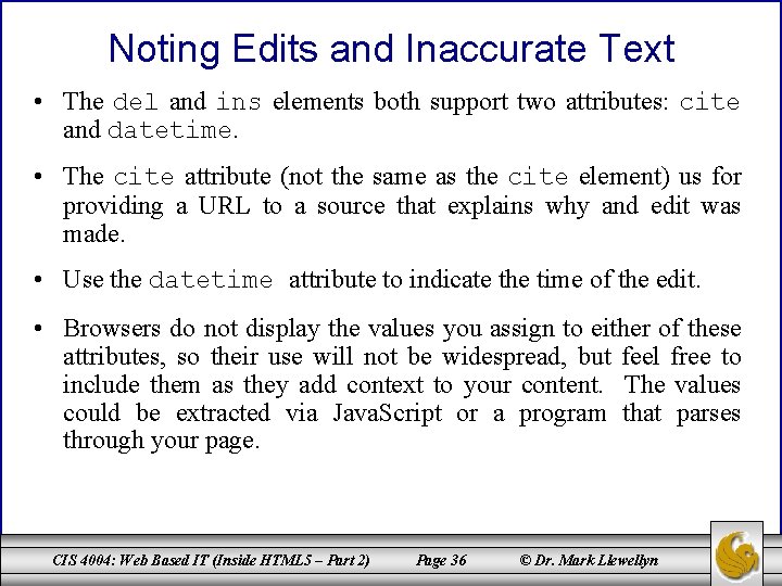 Noting Edits and Inaccurate Text • The del and ins elements both support two