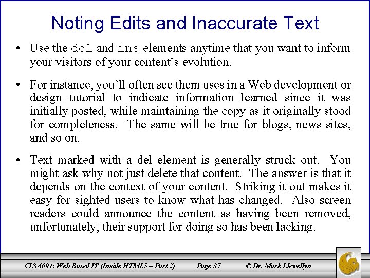 Noting Edits and Inaccurate Text • Use the del and ins elements anytime that