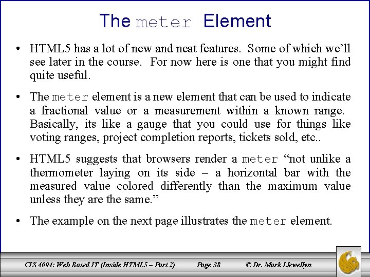 The meter Element • HTML 5 has a lot of new and neat features.