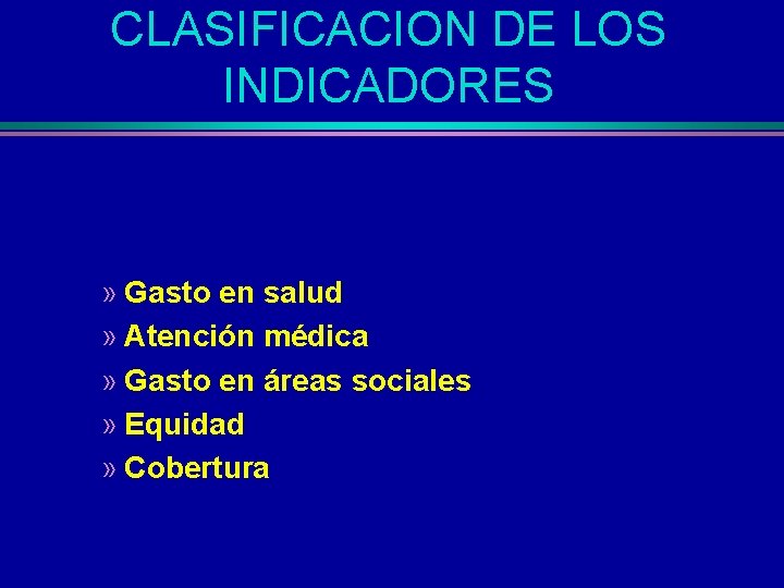 CLASIFICACION DE LOS INDICADORES » Gasto en salud » Atención médica » Gasto en