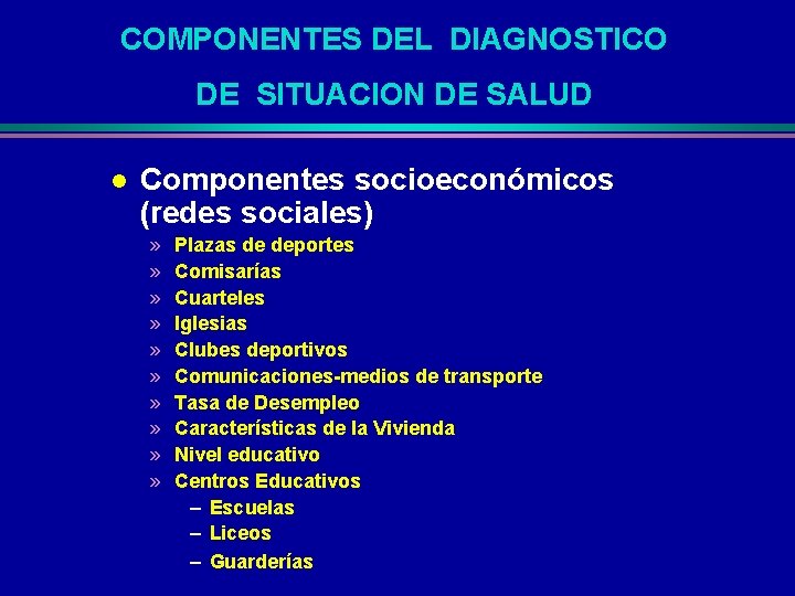 COMPONENTES DEL DIAGNOSTICO DE SITUACION DE SALUD l Componentes socioeconómicos (redes sociales) » »