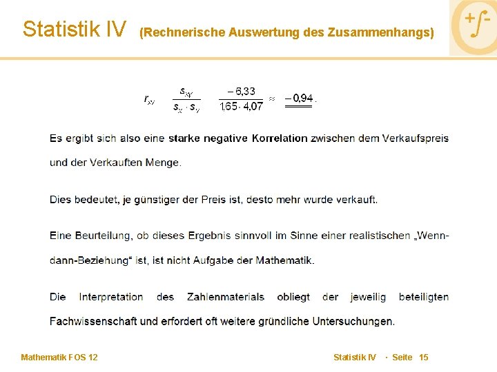 Statistik IV Mathematik FOS 12 (Rechnerische Auswertung des Zusammenhangs) Statistik IV · Seite 15