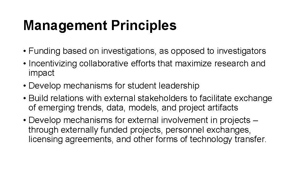 Management Principles • Funding based on investigations, as opposed to investigators • Incentivizing collaborative
