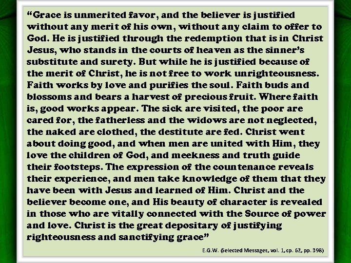 “Grace is unmerited favor, and the believer is justified without any merit of his
