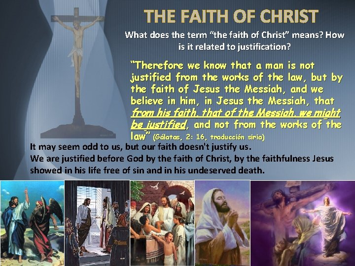 THE FAITH OF CHRIST What does the term “the faith of Christ” means? How