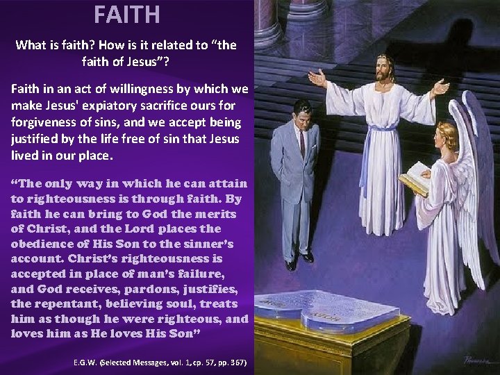 FAITH What is faith? How is it related to “the faith of Jesus”? Faith