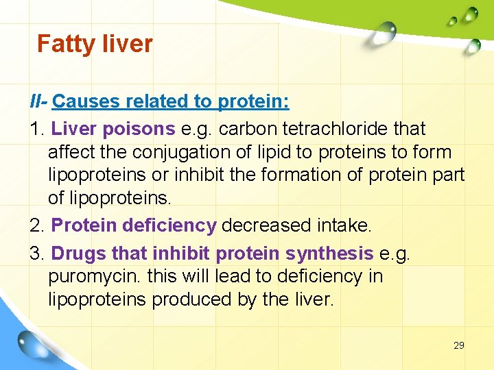 Fatty liver II- Causes related to protein: 1. Liver poisons e. g. carbon tetrachloride