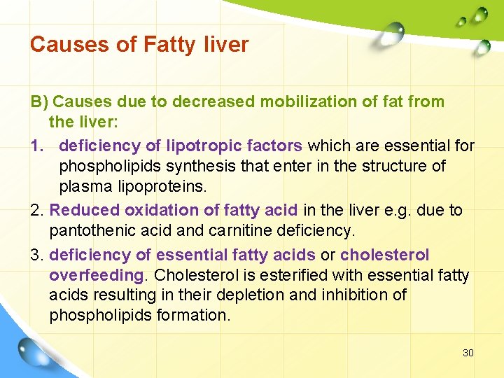Causes of Fatty liver B) Causes due to decreased mobilization of fat from the