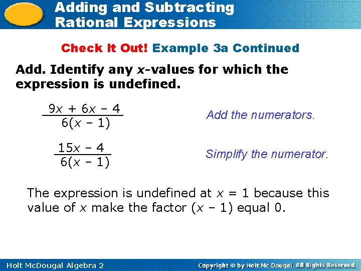 Adding and Subtracting Rational Expressions Check It Out! Example 3 a Continued Add. Identify Adding and Subtracting Rational Expressions Check It Out! Example 3 a Continued Add. Identify