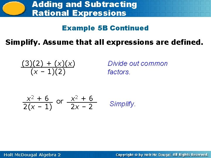 Adding and Subtracting Rational Expressions Example 5 B Continued Simplify. Assume that all expressions Adding and Subtracting Rational Expressions Example 5 B Continued Simplify. Assume that all expressions