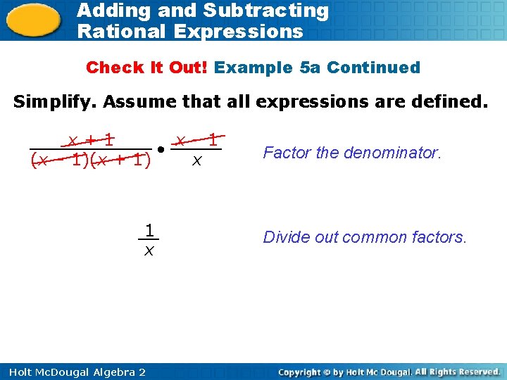 Adding and Subtracting Rational Expressions Check It Out! Example 5 a Continued Simplify. Assume Adding and Subtracting Rational Expressions Check It Out! Example 5 a Continued Simplify. Assume
