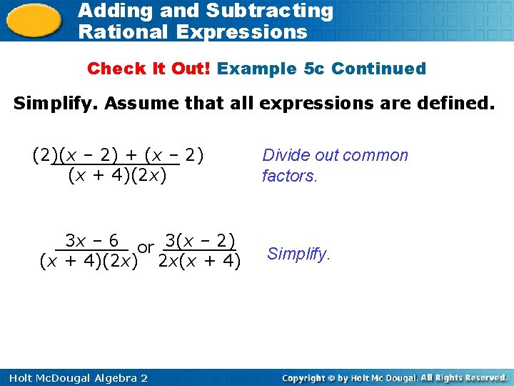 Adding and Subtracting Rational Expressions Check It Out! Example 5 c Continued Simplify. Assume Adding and Subtracting Rational Expressions Check It Out! Example 5 c Continued Simplify. Assume