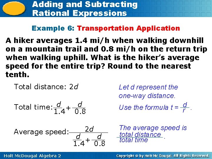Adding and Subtracting Rational Expressions Example 6: Transportation Application A hiker averages 1. 4 Adding and Subtracting Rational Expressions Example 6: Transportation Application A hiker averages 1. 4