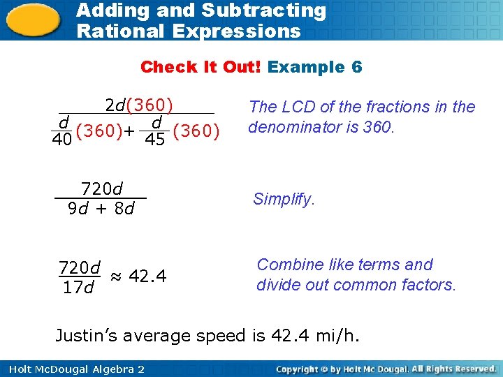 Adding and Subtracting Rational Expressions Check It Out! Example 6 2 d(360) d (360)+ Adding and Subtracting Rational Expressions Check It Out! Example 6 2 d(360) d (360)+