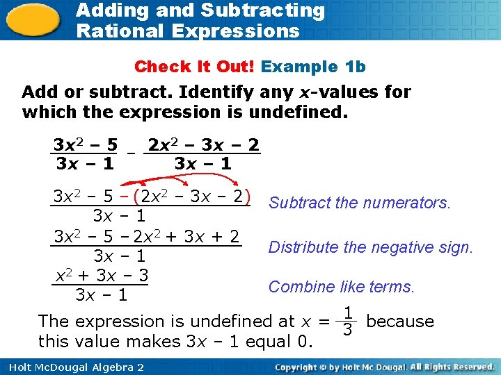 Adding and Subtracting Rational Expressions Check It Out! Example 1 b Add or subtract. Adding and Subtracting Rational Expressions Check It Out! Example 1 b Add or subtract.