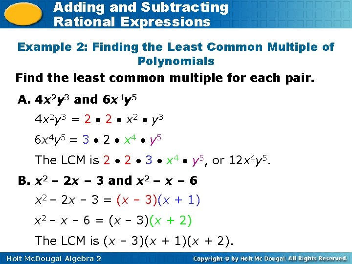 Adding and Subtracting Rational Expressions Example 2: Finding the Least Common Multiple of Polynomials Adding and Subtracting Rational Expressions Example 2: Finding the Least Common Multiple of Polynomials