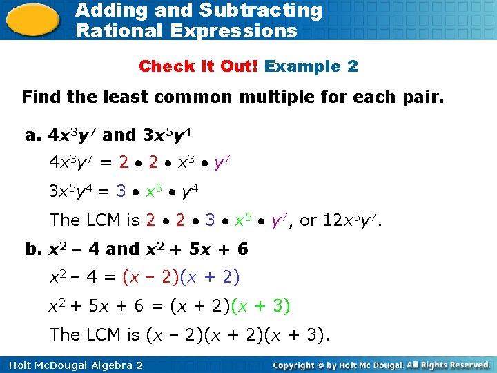 Adding and Subtracting Rational Expressions Check It Out! Example 2 Find the least common Adding and Subtracting Rational Expressions Check It Out! Example 2 Find the least common