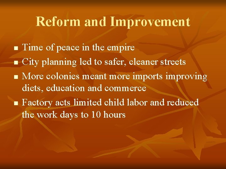 Reform and Improvement n n Time of peace in the empire City planning led