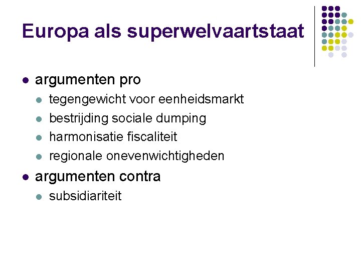 Europa als superwelvaartstaat l argumenten pro l l l tegengewicht voor eenheidsmarkt bestrijding sociale