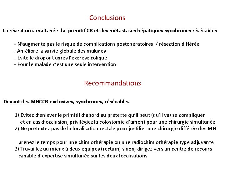 Conclusions La résection simultanée du primitif CR et des métastases hépatiques synchrones résécables -