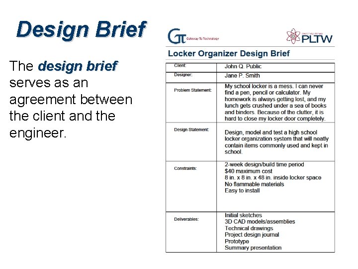 Design Brief The design brief serves as an agreement between the client and the