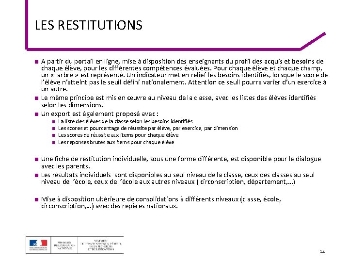 LES RESTITUTIONS ■ A partir du portail en ligne, mise à disposition des enseignants