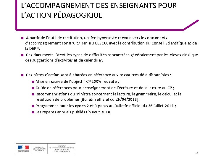 L’ACCOMPAGNEMENT DES ENSEIGNANTS POUR L’ACTION PÉDAGOGIQUE ■ A partir de l’outil de restitution, un