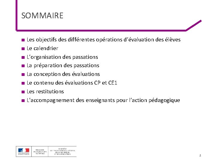 SOMMAIRE ■ Les objectifs des différentes opérations d’évaluation des élèves ■ Le calendrier ■