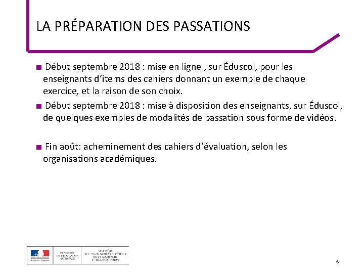 LA PRÉPARATION DES PASSATIONS ■ Début septembre 2018 : mise en ligne , sur