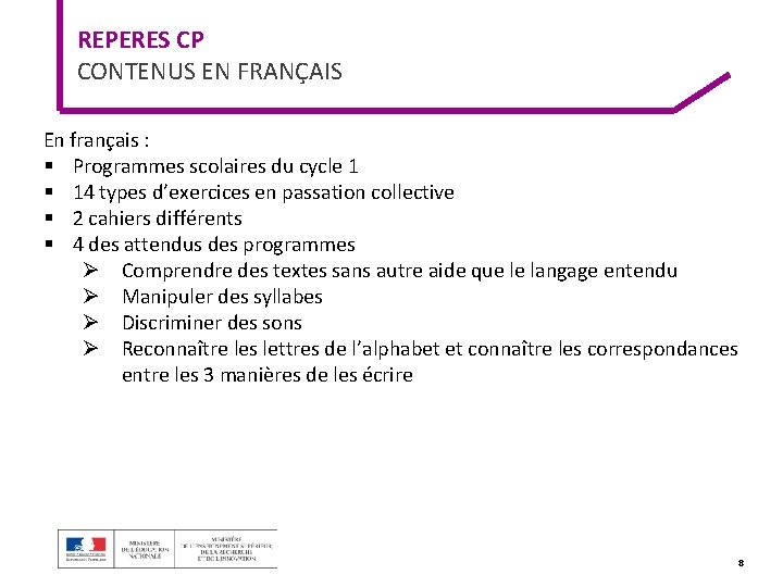 REPERES CP CONTENUS EN FRANÇAIS En français : § Programmes scolaires du cycle 1