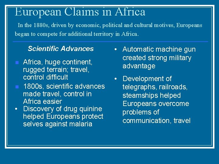 European Claims in Africa In the 1880 s, driven by economic, political and cultural