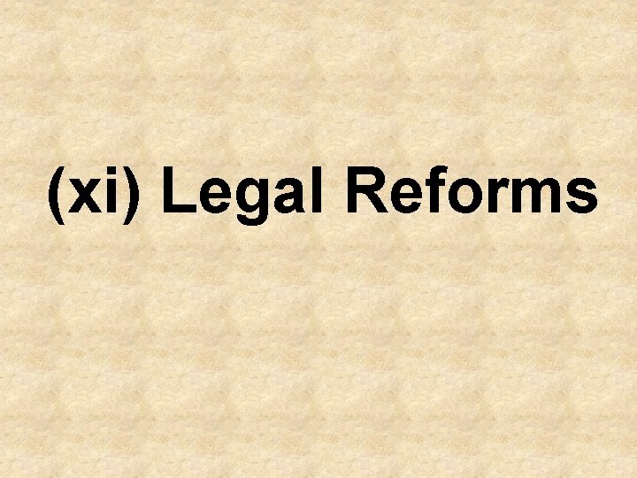 (xi) Legal Reforms 