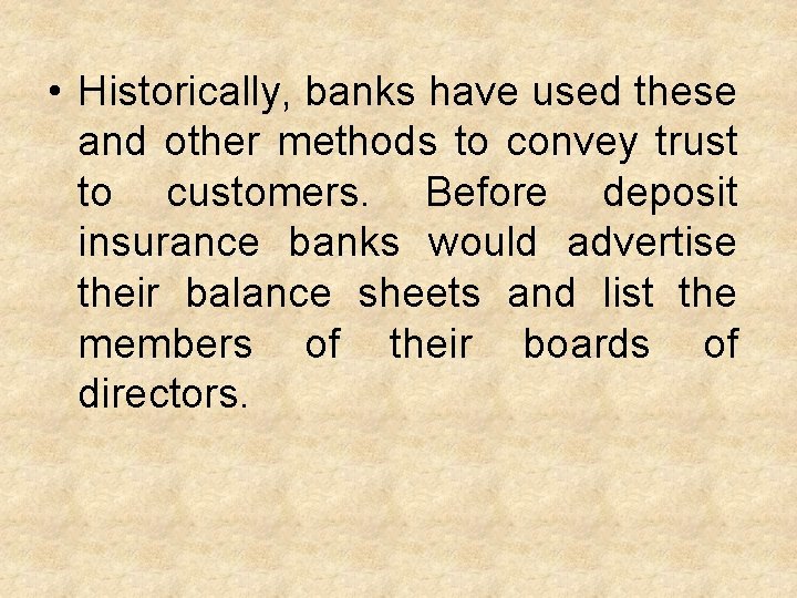  • Historically, banks have used these and other methods to convey trust to