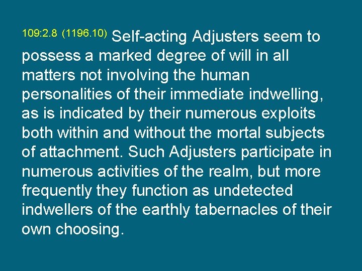 Self-acting Adjusters seem to possess a marked degree of will in all matters not