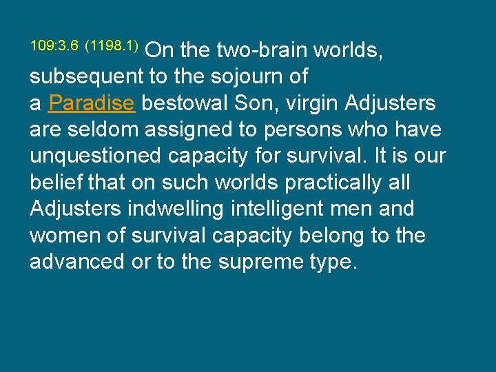 On the two-brain worlds, subsequent to the sojourn of a Paradise bestowal Son, virgin