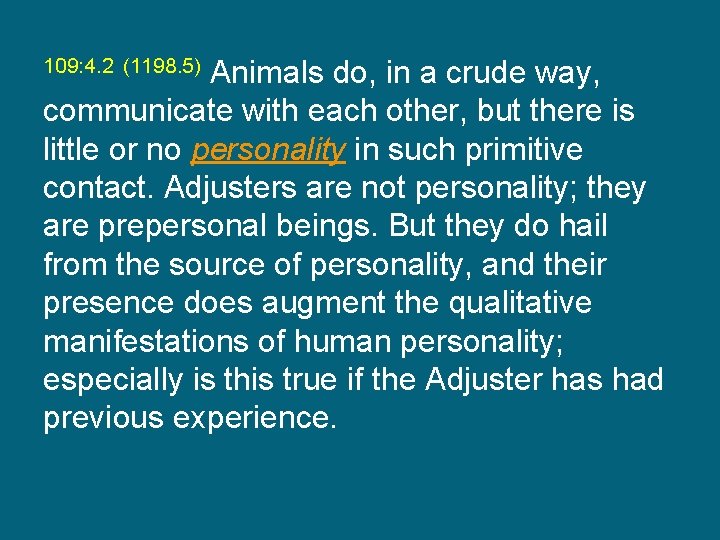 Animals do, in a crude way, communicate with each other, but there is little