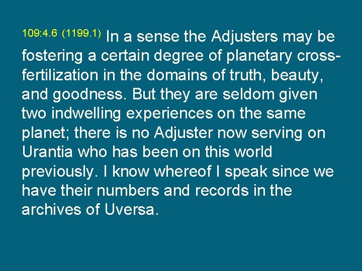 In a sense the Adjusters may be fostering a certain degree of planetary crossfertilization