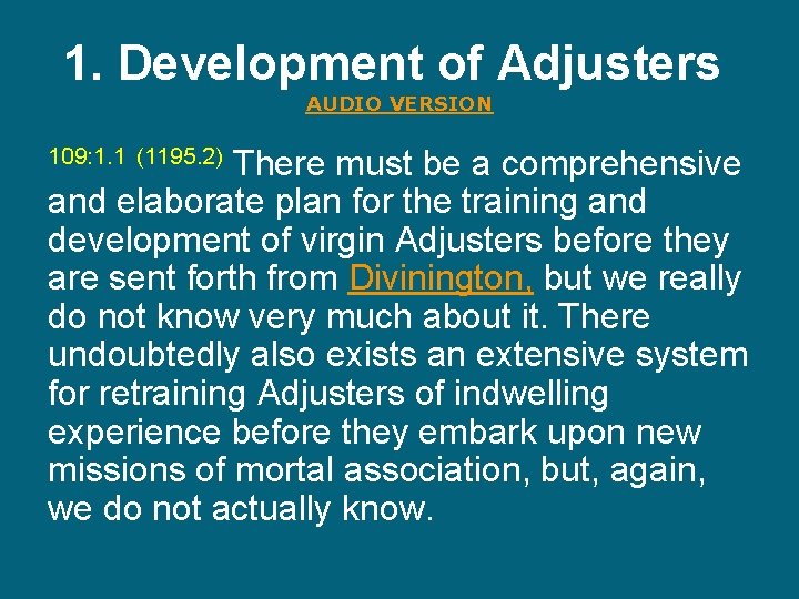 1. Development of Adjusters AUDIO VERSION There must be a comprehensive and elaborate plan