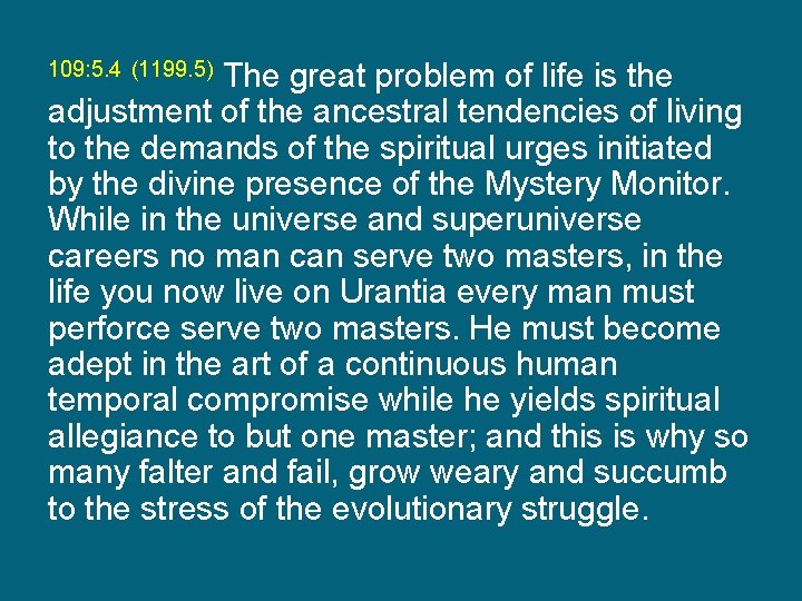 The great problem of life is the adjustment of the ancestral tendencies of living